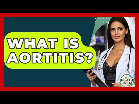What Is Aortitis? - The Health Brief