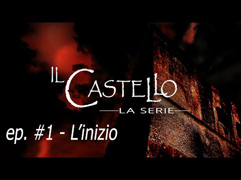 Il Castello #1 L'inizio