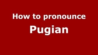 How to pronounce Pugian
