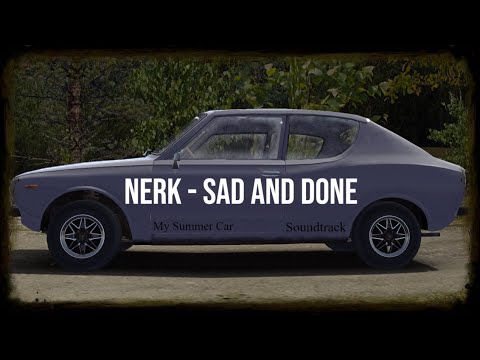 Nerk - Sad And Done (My Summer Car music)