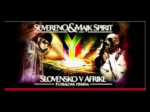 Majk Spirit & Suvereno - Slovensko v Afrike (futbalová hymna)