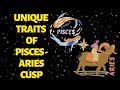 5 Unique Traits Of Those On The Pisces Aries 'Cusp Of Rebirth'