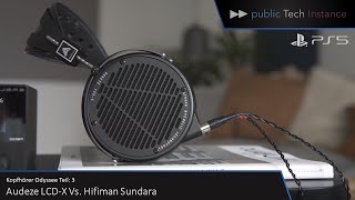 1300 € Kopfhörer Audeze LCD X vs Hifiman Sundara für 350 € | Test | Kopfhörer Odyssee Teil: 3