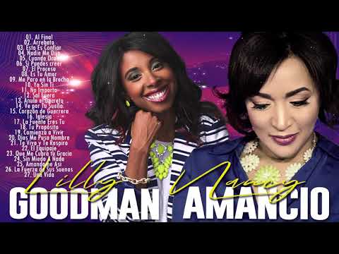 2 HORAS LO MEJOR DE LILLY GOODMAN Y NANCY AMANCIO EN ADORACIÓN - ALABANZAS CRISTIANA MIX
