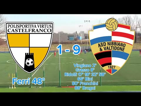 VIRTUS CASTELFRANCO 1 - 9 NIBBIANO&VALTIDONE