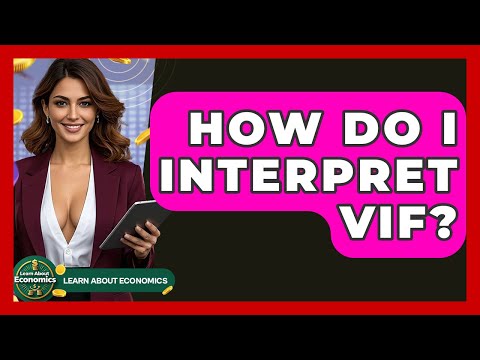 How Do I Interpret VIF? - Learn About Economics