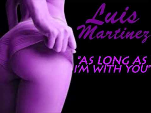 Luis Martinez - As Long As I'm With You (LATIN FREESTYLE)