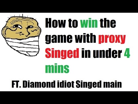 How to win the game with proxy Singed in under 4 mins (D1)