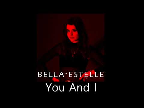 Bella Estelle - You And I  (Lyric Video)