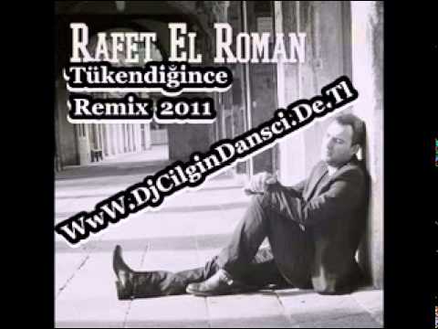 Dj Cilgin Dansci Vs RafetEl Roman-Tükendiğince(Remix 2011)