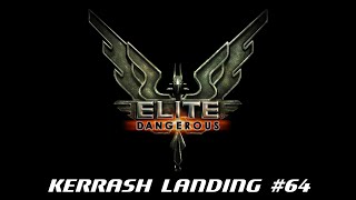 preview picture of video 'Elite: Dangerous - Kerrash Landing #64 (Part 2)'