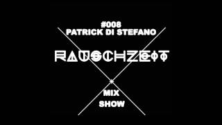 Patrick Di Stefano - Rauschzeit Mix Show - 008