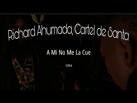 A mi no me la cue/Cartel De Santa y Richard Ahumada (Video/Lyrics)