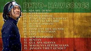 Download lagu DHYO HAW - FULL ALBUM LAGU REGGAE TERPOPULER TERHITS PADA MASA NYA 2000an mp3 Download lagu DHYO HAW - FULL ALBUM LAGU REGGAE TERPOPULER TERHITS PADA MASA NYA 2000an mp3