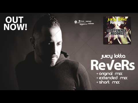 Juicy Lotta - Revers - Original Mix
