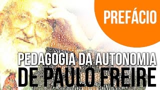 Pedagogy of Autonomy, by Paulo Freire (Preface)