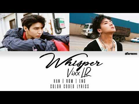 VIXX LR (빅스LR) – WHISPER (Color Coded Han|Rom|Eng Lyrics)