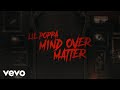Lil Poppa MIND OVER MATTER Official Lyric Video