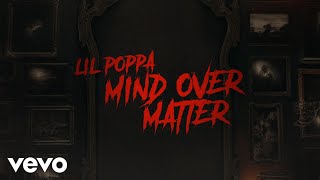 Lil Poppa - MIND OVER MATTER (Official Lyric Video)