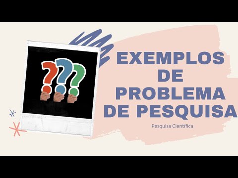 Exemplos de PROBLEMA DE PESQUISA para o seu projeto de pesquisa, artigo científico ou TCC