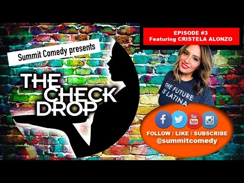 THE CHECK DROP! Episode #3 w/comedian CRISTELA ALONZO!