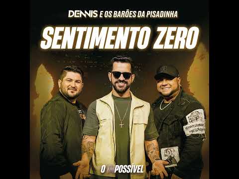 Dennis DJ e Barões da pisadinha - Sentimento Zero