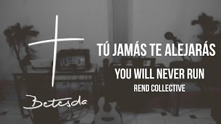 You Will Never Run (EN ESPAÑOL) - Rend Collective // Tú Jamás te Alejarás (COVER)