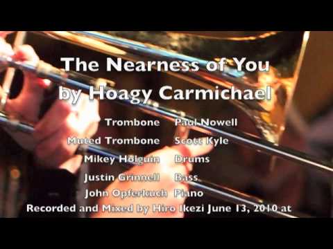The Nearness of You by Hoagy Carmichael- Paul Nowell and Scott Kyle Trombone