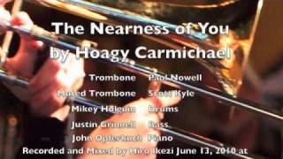 The Nearness of You by Hoagy Carmichael- Paul Nowell and Scott Kyle Trombone