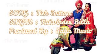 Tich Button full lyrics | Kulwinder Billa | New Punjabi Songs 2018