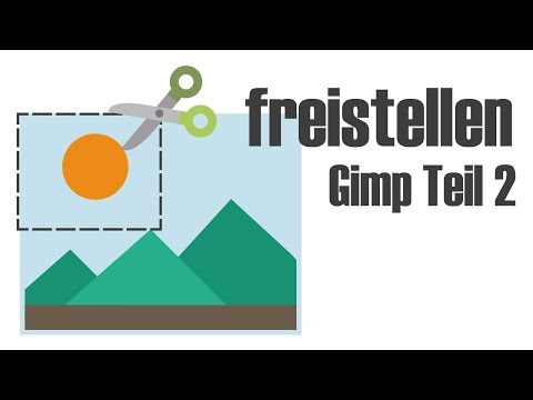 Gimp Bilder freistellen/ ausschneider tutorial deutsch Teil 2 - freigestelltes einfügen