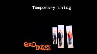 Temporary Thing by Good Bones
