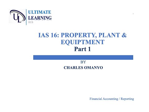 FA/FR: IAS 16 Property, Plant & Equipment || Part 1
