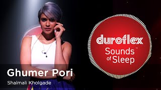 Ghumer Pori by Shalmali Kholgade | Bengali Lullaby | Duroflex Sounds of Sleep