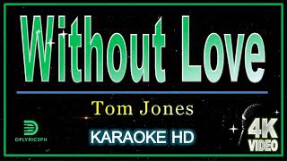 Tom Jones - Without Love (karaoke version)