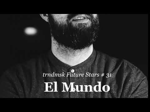 trndmsk Future Stars #31: El Mundo - When the Fog is Gone