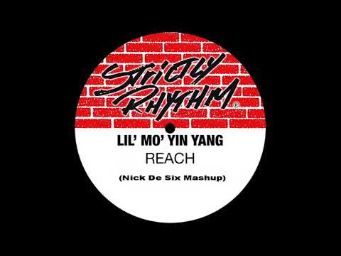 Lil' Mo' Yin Yang - Reach (Nick De Six Mashup)
