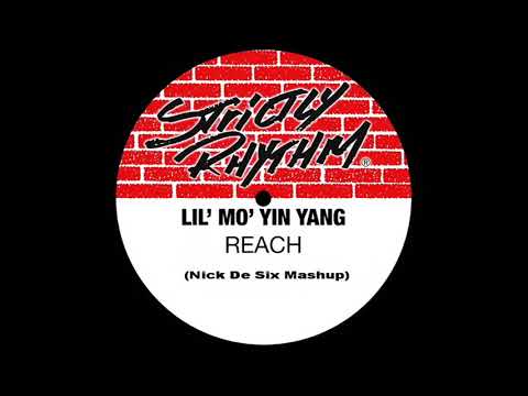 Lil' Mo' Yin Yang - Reach (Nick De Six Mashup)