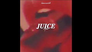 juice - iyla lyric // LEMONMIILK