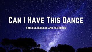 Vanessa Hudgens, Zac Efron - Can I Have This Dance  (Lyrics)