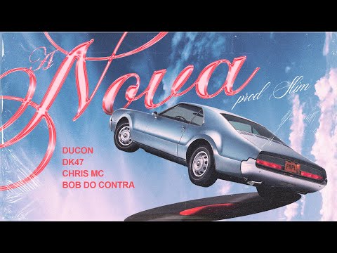A Nova - Bob do Contra, Ducon, DK47, Chris Mc(VideoClipe Oficial)