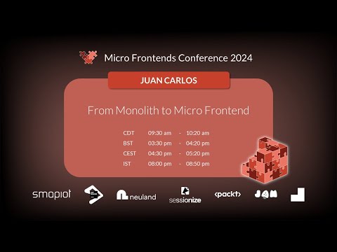 Micro Frontends Conference 2024 - Juan Carlos: From Monolith to Micro Frontend
