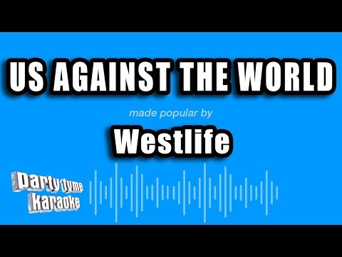 Westlife - Us Against The World (Karaoke Version)
