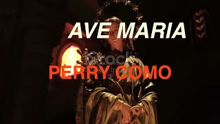 AVE MARIA   PERRY COMO   WITH SING ALONG  LYRICS