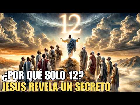 ¿Por Qué Jesús Eligió Solo 12 Discípulos? La Respuesta Te Sorprenderá