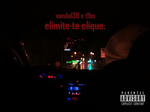 VANDAL38 x T!BO - ELIMITE TA CLIQUE (PROD. by NOSONGZ)