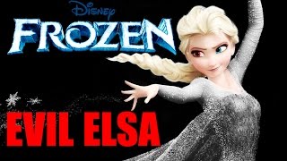 If Elsa Were The Villain of FROZEN (Deleted Scenes Added)