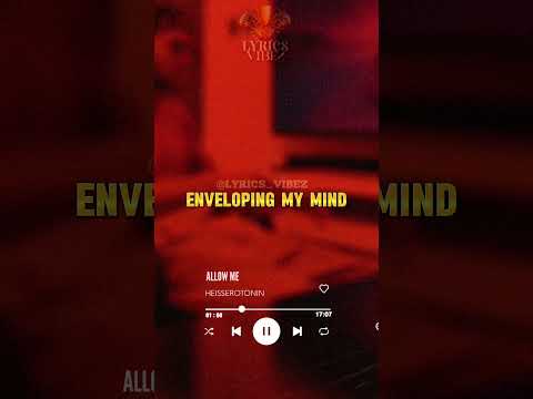 Heisserotonin == (Allow me official lyrics video) #lyrics #lyricsvideo #music