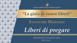 "LA GIOIA DI ESSERE LIBERI...DI PREGARE - Salvatore Martinez #7