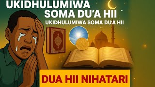 UKIDHULUMIWA SOMA DUA HII  Dua ya Mwenye Kudhulumiwa Inayojibiwa Haraka
